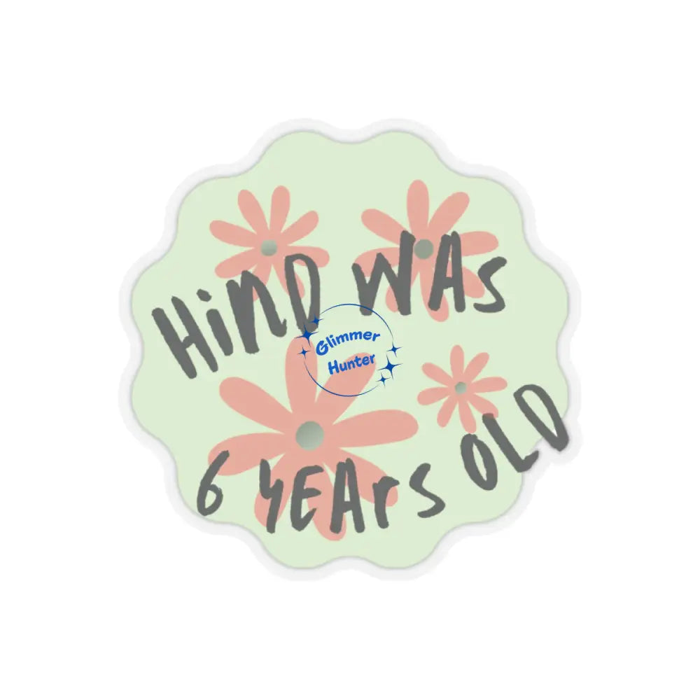 Hind was 6 years old - Sticker V 2.