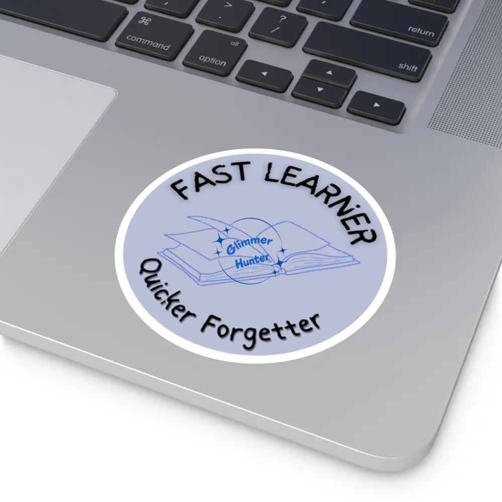 Fast Learner Quicker Forgetter-Indoor\Outdoor Paper Products