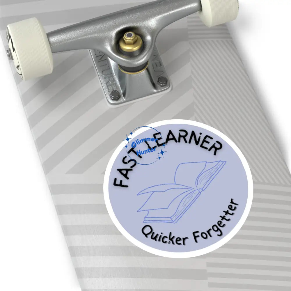 Fast Learner Quicker Forgetter-Indoor\Outdoor Paper Products