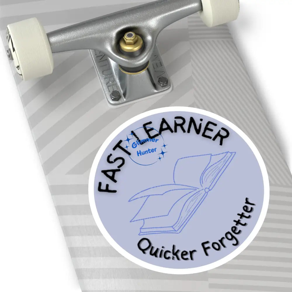 Fast Learner Quicker Forgetter-Indoor\Outdoor Paper Products